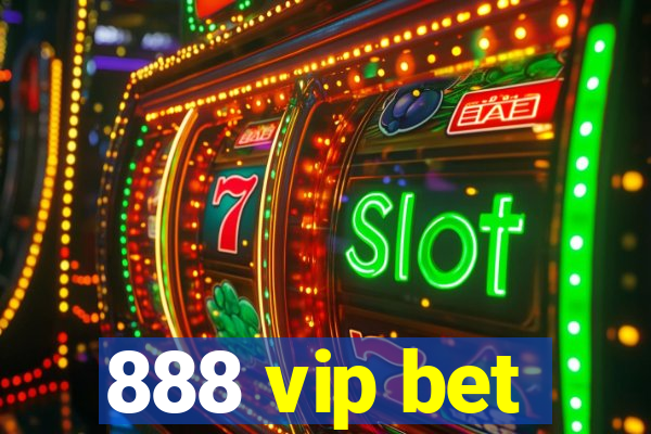 888 vip bet